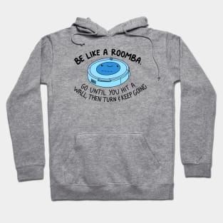 Be like a roomba (blue) Hoodie